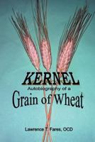 Kernel; Autobiography of a Grain of Wheat 1640034153 Book Cover