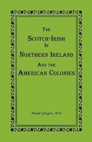 The Scotch-Irish in Northern Ireland and in the American Colonies / (Mallen Trilogy) 078840945X Book Cover