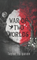 War of Two Worlds (BLOOD BONDS) B0FKYVBD2Y Book Cover