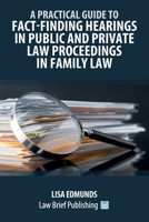 A Practical Guide to Fact-Finding Hearings in Public and Private Law Proceedings in Family Law 1916698646 Book Cover