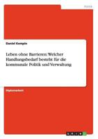 Leben Ohne Barrieren: Welcher Handlungsbedarf Besteht F R Die Kommunale Politik Und Verwaltung? 3842885741 Book Cover