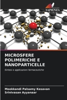 MICROSFERE POLIMERICHE E NANOPARTICELLE: Sintesi e applicazioni farmaceutiche 6205720310 Book Cover