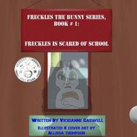 Freckles is Scared of School 147761057X Book Cover