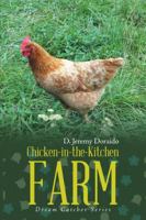 Chicken-in-the-Kitchen Farm: Dream Catcher Series 148348162X Book Cover