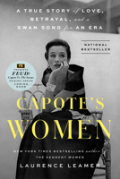 Capote's Women: A True Story of Love, Betrayal, and a Swan Song for an Era 0593328108 Book Cover
