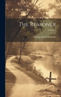 The Reasoner; Volume 6 1022775324 Book Cover