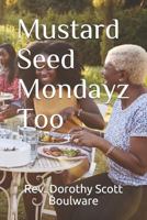 Mustard Seed Mondayz Too 179194020X Book Cover