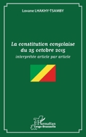 La constitution congolaise du 25 octobre 2015: interprétée article par article (Harmattan Congo-Brazzaville) (French Edition) 2343131414 Book Cover