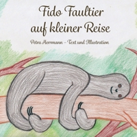Fido Faultier auf kleiner Reise (German Edition) 3960747624 Book Cover