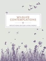 Wildlife Contemplations: Reflections on Our Living World 1837963916 Book Cover