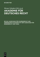 Ausschuß für Fahrnisrecht und gemeinsame Sitzungen mit dem Ausschuß für Bodenrecht (19371942) (German Edition) 3110138840 Book Cover