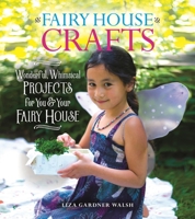 Fairy House Crafts and Activities 1608939618 Book Cover