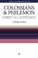 Christ All Sufficient: Colossians & Philemon Simply Explained 0852346557 Book Cover