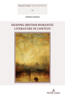 Shaping British Romantic Literature in Context 3034347162 Book Cover