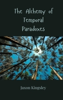 The Alchemy of Temporal Paradoxes 3690807344 Book Cover