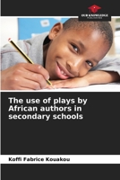 The use of plays by African authors in secondary schools 620620295X Book Cover