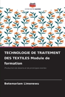 TECHNOLOGIE DE TRAITEMENT DES TEXTILES Module de formation: Production de dessins et de prototypes textiles 6206027767 Book Cover