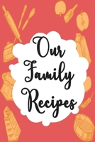 Our family recipe: My recipe book to write in make your own cookbook . B084DD91G9 Book Cover