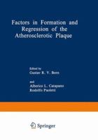 Factors in Formation and Regression of the Atherosclerotic Plaque: Proceedings of a NATO ASI held in Belgirate, Italy, September 3-13, 1980 (Nato Science Series: A:) 0306410354 Book Cover
