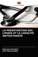 LA PEROXYDATION DES LIPIDES ET LA CAPACITÉ ANTIOXYDANTE 6202754192 Book Cover
