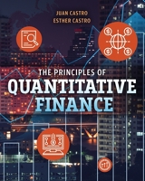 The Principles of Quantitative Finance 1524985813 Book Cover
