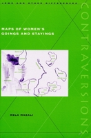Maps of Women's Goings and Stayings (Contraversions: Jews and Other Differenc) 0804732930 Book Cover
