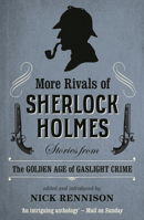 More Rivals of Sherlock Holmes 0857302604 Book Cover