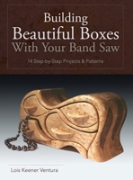 Building Beautiful Boxes with Your Band Saw 162654946X Book Cover