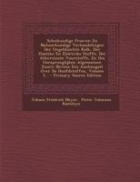 Scheikundige Proeven En Natuurkundige Verhandelingen Der Ongebluschte Kalk, Der Elastike En Elektrike Stoffe, Der Allerreinste Vuurstoffe, En Des ... De Hoofdstoffen, Volume 2... 1293200670 Book Cover