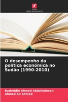 O desempenho da política económica no Sudão (1990-2010) (Portuguese Edition) 6208390982 Book Cover