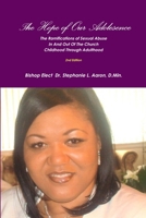 THE HOPE OF OUR ADOLESCENCE The Social Ramifications of Sexual Abuse In And Out of The Church Childhood through Adulthood 2nd Edition 1105649474 Book Cover