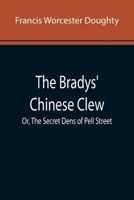 The Bradys' Chinese Clew; Or, The Secret Dens of Pell Street 9355893124 Book Cover