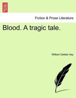 Blood: A Tragic Tale 1241387222 Book Cover