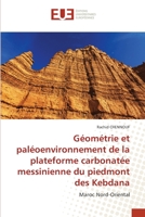 Géométrie et paléoenvironnement de la plateforme carbonatée messinienne du piedmont des Kebdana 6202551550 Book Cover