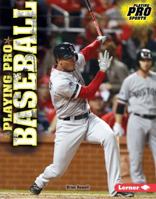 Playing Pro Baseball 1467738468 Book Cover