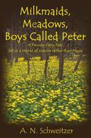 Milkmaids, Meadows, Boys Called Peter 1733228500 Book Cover