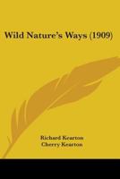 Wild Nature's Ways 0548895473 Book Cover