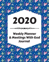 2020 Weekly Planner & Meetings With God Journal: Calendar & Monthly Planner Included: Great New Year Gift For Christians, Catholics, Religious Devout Persons, Church Mates 1706567677 Book Cover
