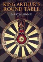 King Arthur's Round Table: An Archaeological Investigation 0851156266 Book Cover