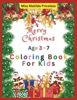 Coloring Book for Christmas -KIDS AGE 3-7: Holiday Coloring Book for Kids Age 3-7 B0CLSCGFV9 Book Cover