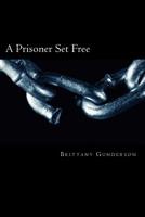 A Prisoner Set Free 1540468070 Book Cover