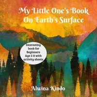 My Little One's Book On Earth's Surface B086MJPBMK Book Cover