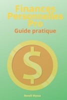 Finances Personnelles Pro: Guide Pratique B0CH2MG2H9 Book Cover