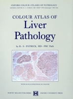Colour Atlas of Liver Pathology (Oxford Color Atlases of Pathology) 0199210330 Book Cover