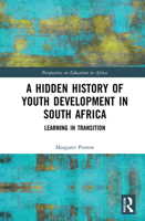 A Hidden History of Youth Development in South Africa: Learning in Transition 0367740222 Book Cover