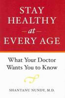 Stay Healthy at Every Age: What Your Doctor Wants You to Know 0801893941 Book Cover