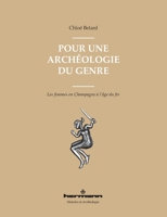 Pour une archéologie du genre: Les femmes en Champagne à l'âge du fer (HR.HIST.ARCHEO.) (French Edition) 2705691944 Book Cover