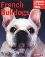 French Bulldogs (Complete Pet Owner's Manual) 0764130315 Book Cover