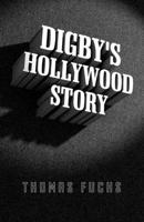 Digby's Hollywood Story 1785351958 Book Cover