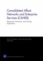 Consolidated Afloat Networks and Enterprise Services (CANES): Manpower, Personnel, and Training Implications 0833048856 Book Cover
